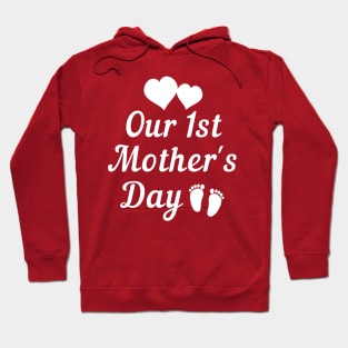 Our first mothers day white text Hoodie